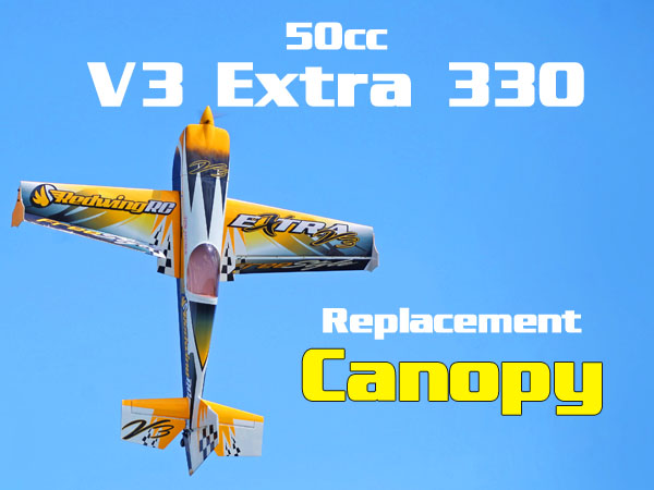 50cc V3 Yellow Extra 330 Replacement Canopy
